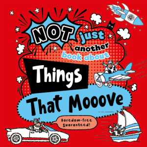 Not Just Another Book About Things That Mooove